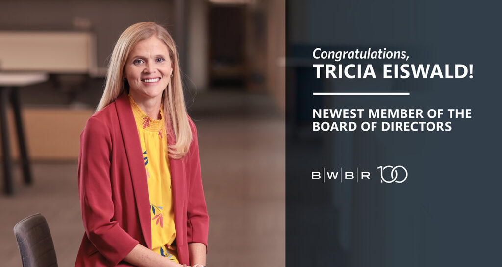 A headshot of Tricia Eiswald, next to text that says Congratulations, Tricia Eiswald! Newest Member of the Board of Directors, followed by the BWBR logo